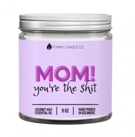 Mom! You're The Shit - Duftlys